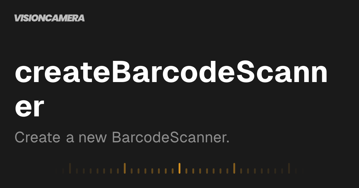 createBarcodeScanner | VisionCamera