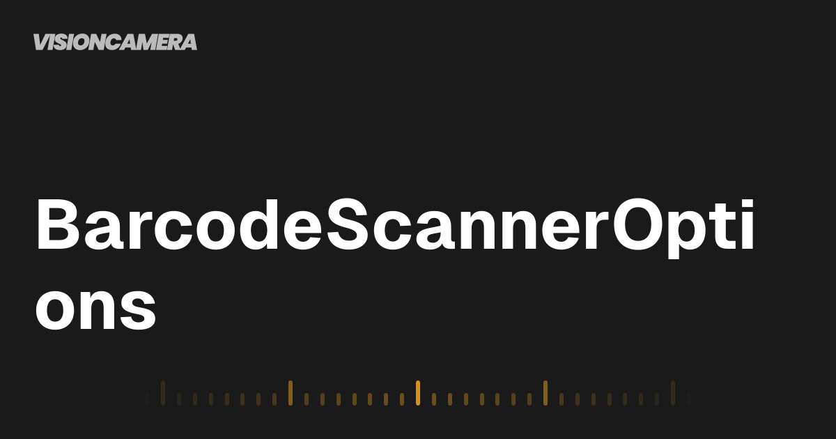 BarcodeScannerOptions | VisionCamera