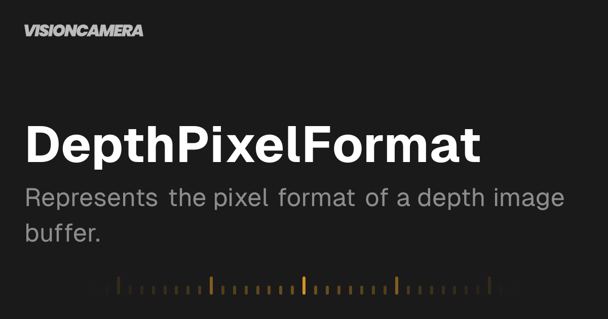 DepthPixelFormat | VisionCamera