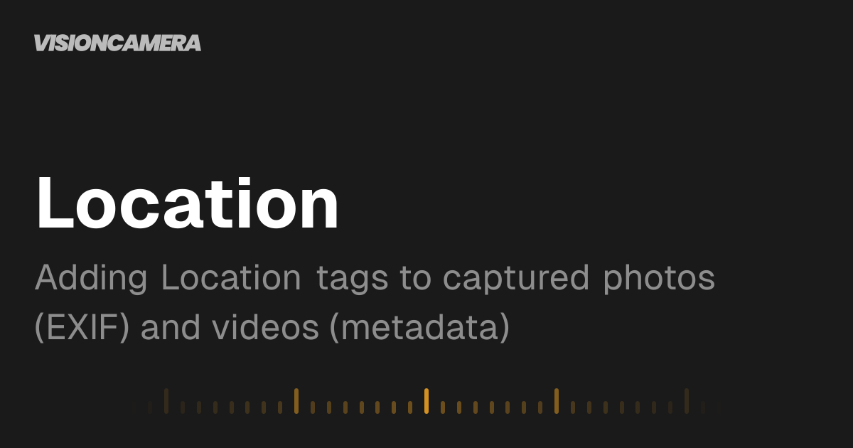 Location | VisionCamera